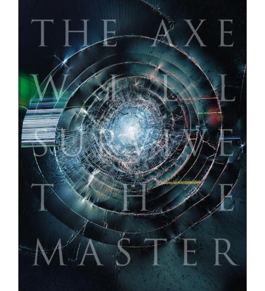 Matthew Connors: The Axe Will Survive the Master (preorder signed copies)