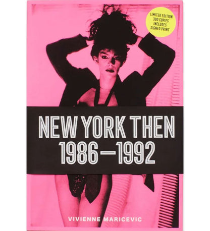 Maricevic, Vivienne: NEW YORK THEN 1986–1992 (1st Edition with signed silkscreen print)