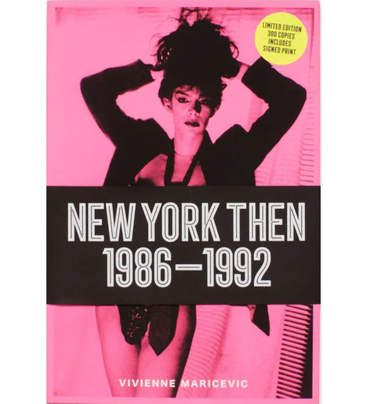 Maricevic, Vivienne: NEW YORK THEN 1986–1992 (1st Edition with signed silkscreen print)