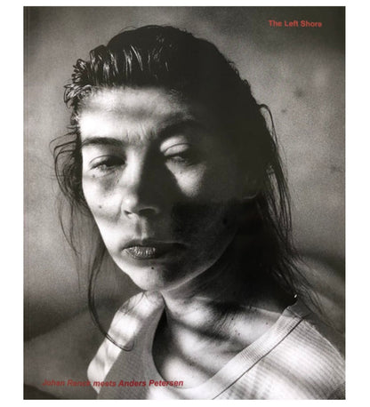 Anders Petersen: The Left Shore