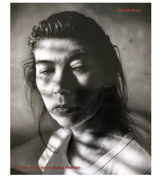 Anders Petersen: The Left Shore
