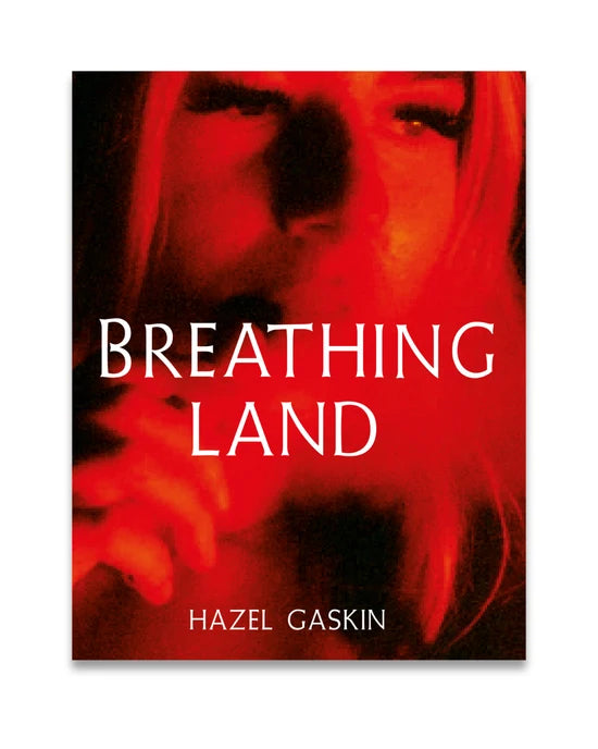 Hazel Gaskin: Breathing Land
