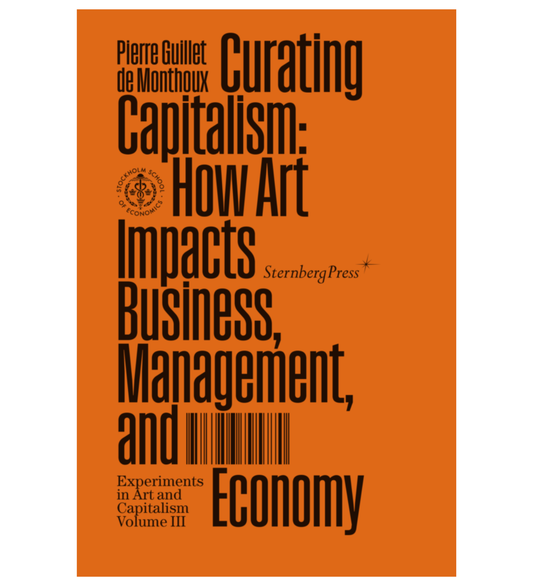 Guillet de Monthoux, Pierre: Curating Capitalism
