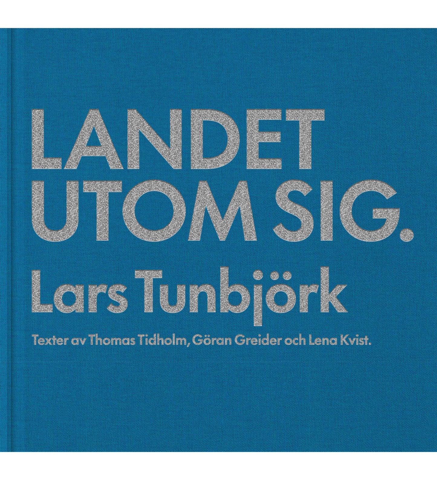 Tunbjörk, Lars: Country Beyond Itself (Landet utom sig - new edition)
