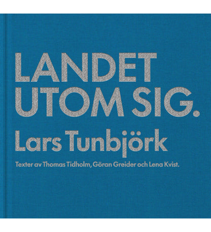 Tunbjörk, Lars: Country Beyond Itself (Landet utom sig - new edition)