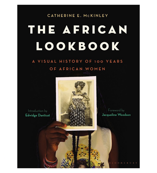 Catherine E. McKinley: The African Lookbook: A Visual History of 100 Years of African Women