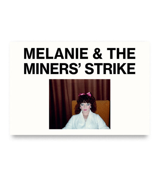 Melanie and the Miners' Strike