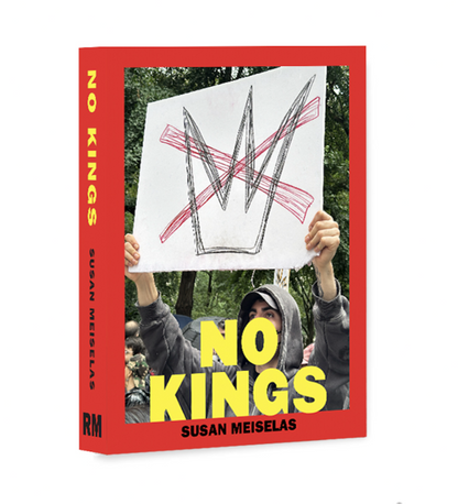 Meiselas, Susan: No Kings (Pre-order signed copies)