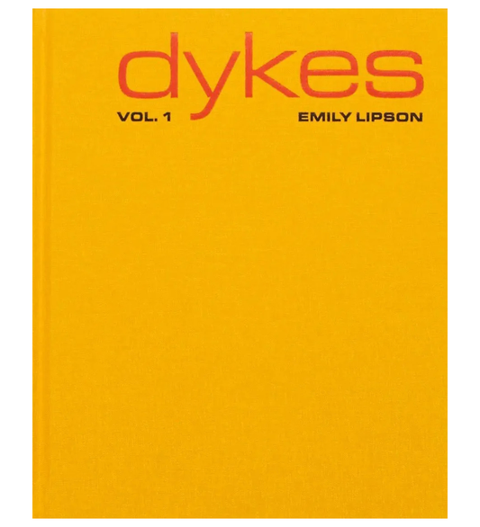 Emily Lipson: Dykes: Vol. 1