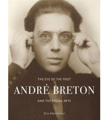 The Eye of the Poet - André Breton and the Visual Arts