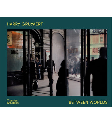 Harry Gruyaert: Between Worlds