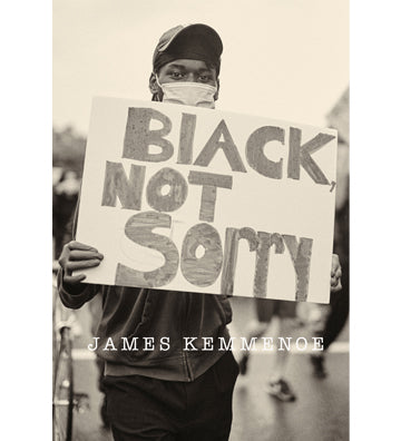 James Kemmenoe: Black Not Sorry (signed)