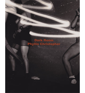 Phyllis Christopher: Dark Room - San Francisco Sex and Protest, 1988–2003