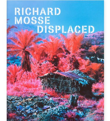 Richard Mosse: Displaced