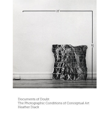 Documents of Doubt - The Photographic Conditions of Conceptual Art