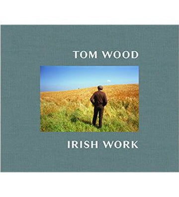 Tom Wood: Irish Work (signed)