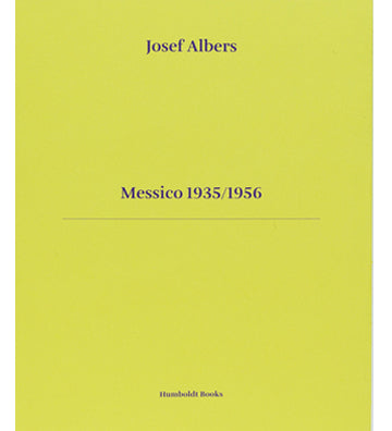 Josef Albers: Messico 1935/1956