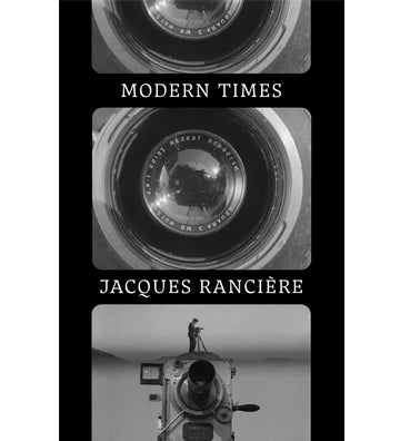 Jacques Rancière: Modern Times - Temporality in Art and Politics