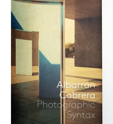 Albarrán Cabrera: Photographic Syntax – TPG Bookshop