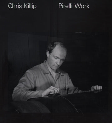 Chris Killip: Pirelli Work