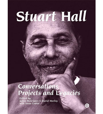 Stuart Hall: Conversations, Projects and Legacies