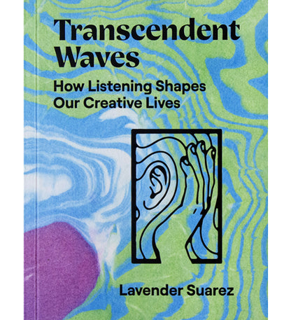 Transcendent Waves: How Listening Shapes Our Creative Lives