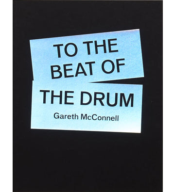Gareth McConnell: To the Beat of the Drum
