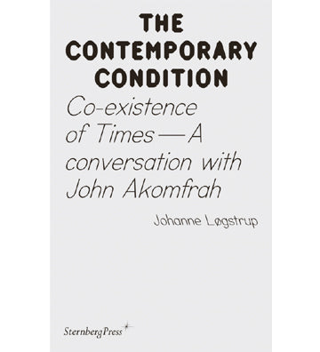Johanne Løgstrup: Co-existence of Times -  A Conversation with John Akomfrah (The Contmporary Condition)