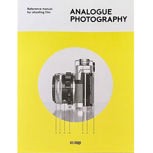 Andrew Bellamy: Analogue Photography - Reference manual for shooting film