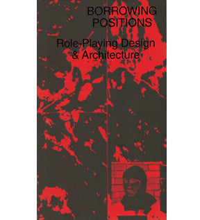 Borrowing Positions: Role Playing Design & Architecture