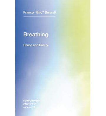 Franco 'Bifo' Berardi: Breathing