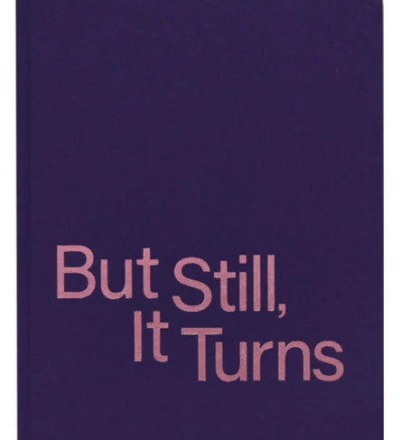 Paul Graham (Ed.): But Still, It Turns