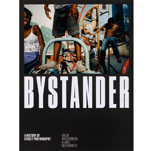 Bystander: A History of Street Photography