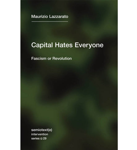 Maurizio Lazzarato: Capital Hates Everyone