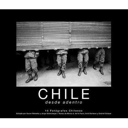 Susan Meiselas: Chile Desde Adentro. 15 Fotografos Chilenos