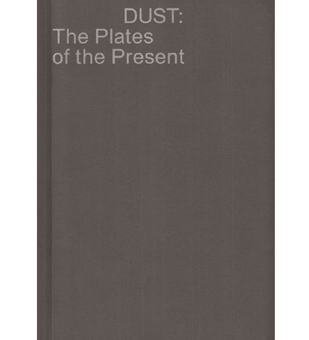 DUST: The Plates of the Present