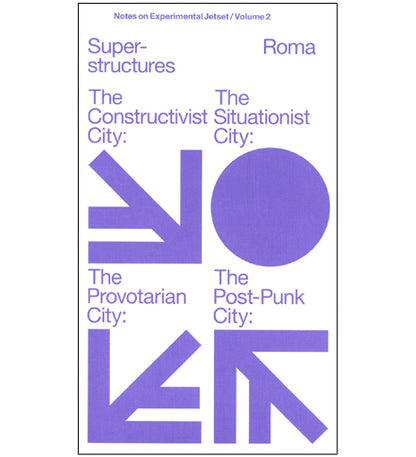Notes on Experimental Jetset: Superstructures (Notes on Experimental Jetset / Volume 2)