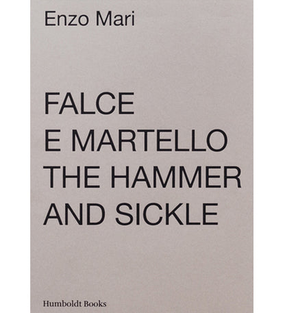 Enzo Mari: Falce e martello / The Hammer and Sickle
