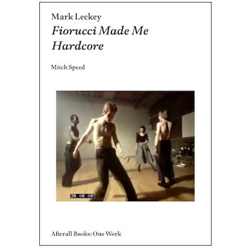 Mitch Speed: Mark Leckey - Fiorucci Made Me Hardcore (One Work)