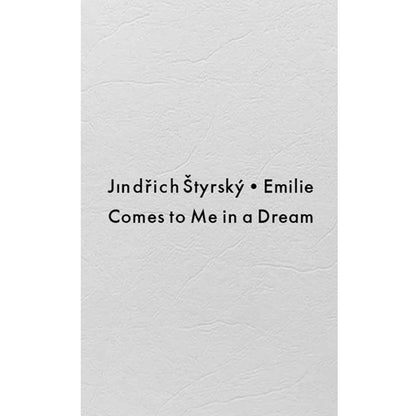 Jındřıch Štyrský: Emilie Comes to me in a Dream (facsimile)