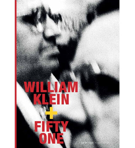 William Klein: William Klein + Fifty One