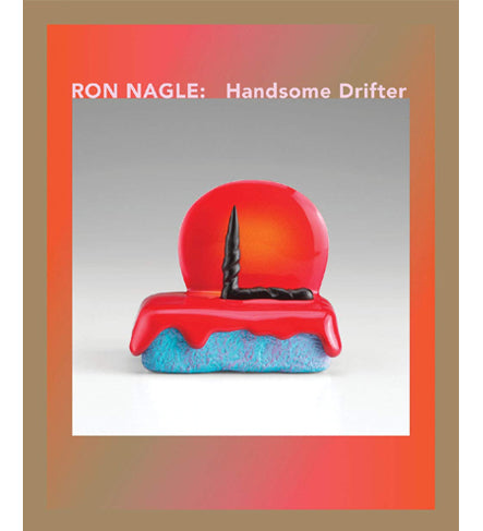 Ron Nagle: Handsome Drifter