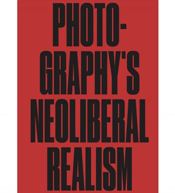 Jörg Colberg: Photography's Neoliberal Realism