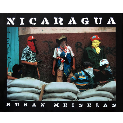 Susan Meiselas: Nicaragua, June 1978 - July 1979