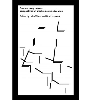 One and Many Mirrors: Perspectives on Graphic Design Education