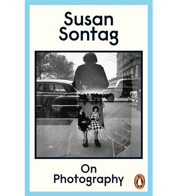 Susan Sontag: On Photography