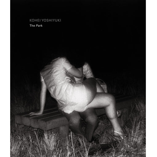 Kohei Yoshiyuki: The Park (2019 Edition)