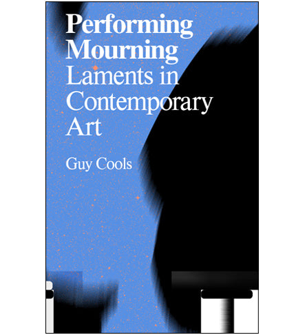 Guy Cools: Performing Mourning
