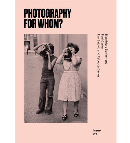Photography For Whom? Issue 02