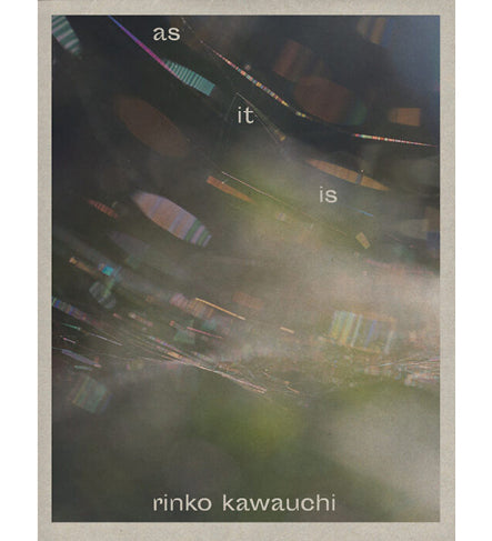 Rinko Kawauchi: As it is